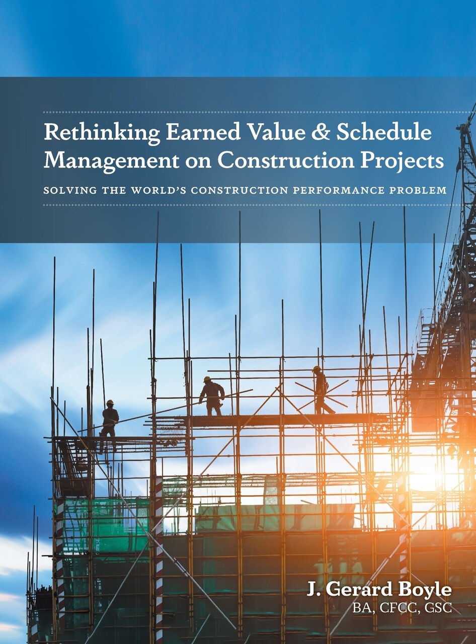 Rethinking Earned Value & Schedule Management on Construction