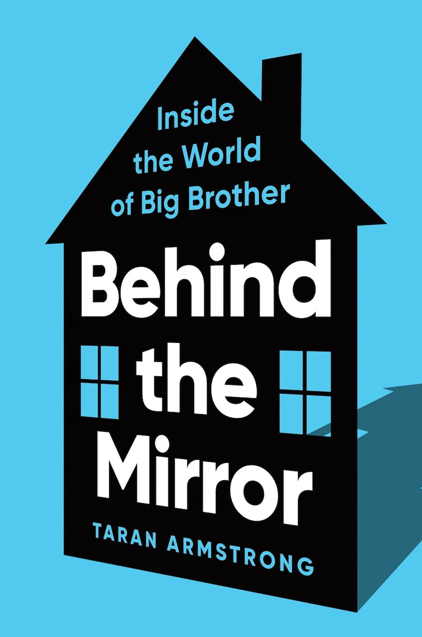Behind the Mirror: Inside the World of Big Brother by Taran