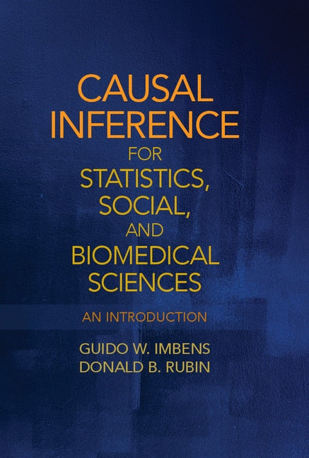 Causal Inference for Statistics， Social， and Biomedical Sciences: An Introduction Causal Inference for Statistics, Social, and Biomedical Sciences