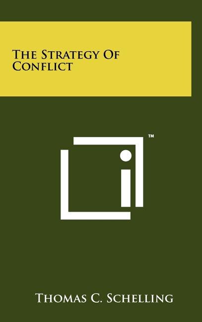 The Strategy Of Conflict by Thomas C Schelling, (Hardcover) | Indigo