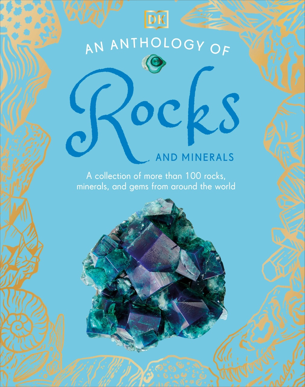 An Anthology of Rocks and Minerals: A Collection of Rocks