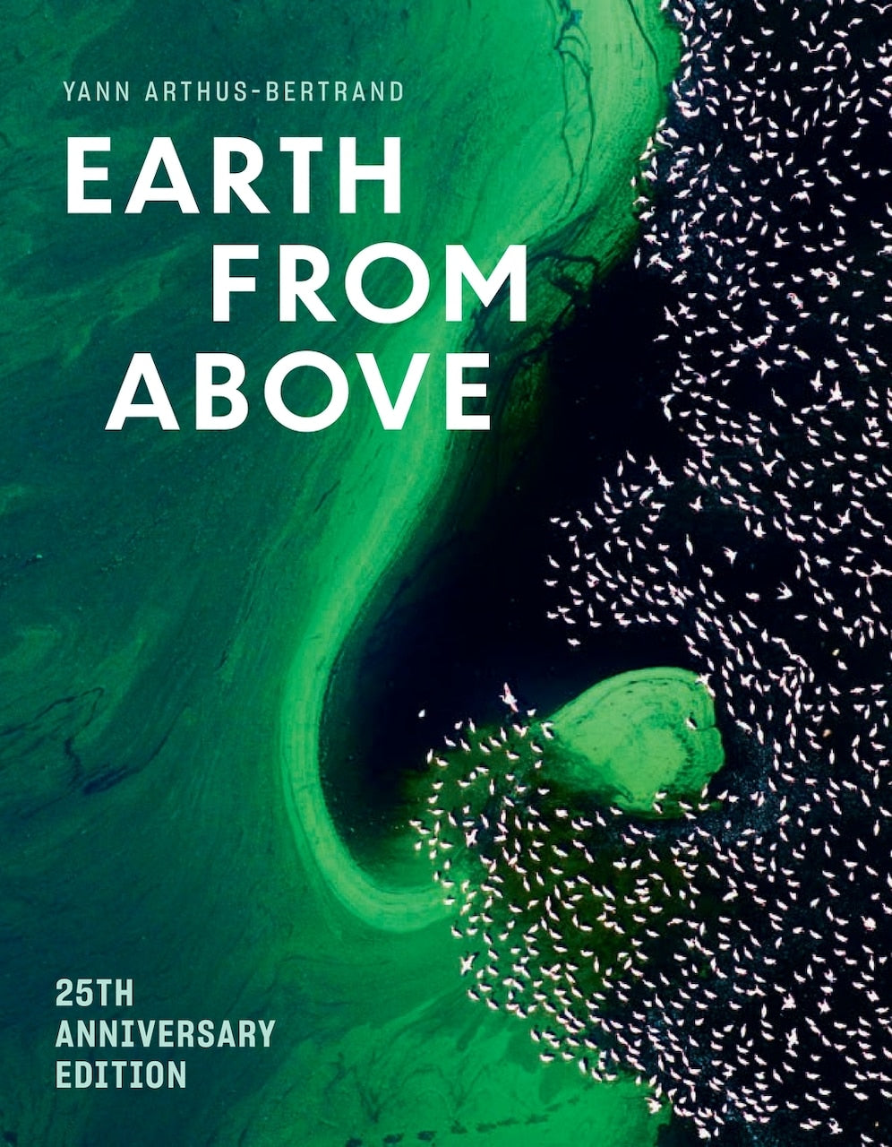 Earth from Above (25th Anniversary Edition): A Landmark Collection