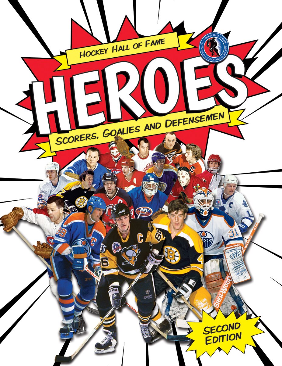 Hockey Hall of Fame Heroes: Scorers, Goalies and Defensemen by