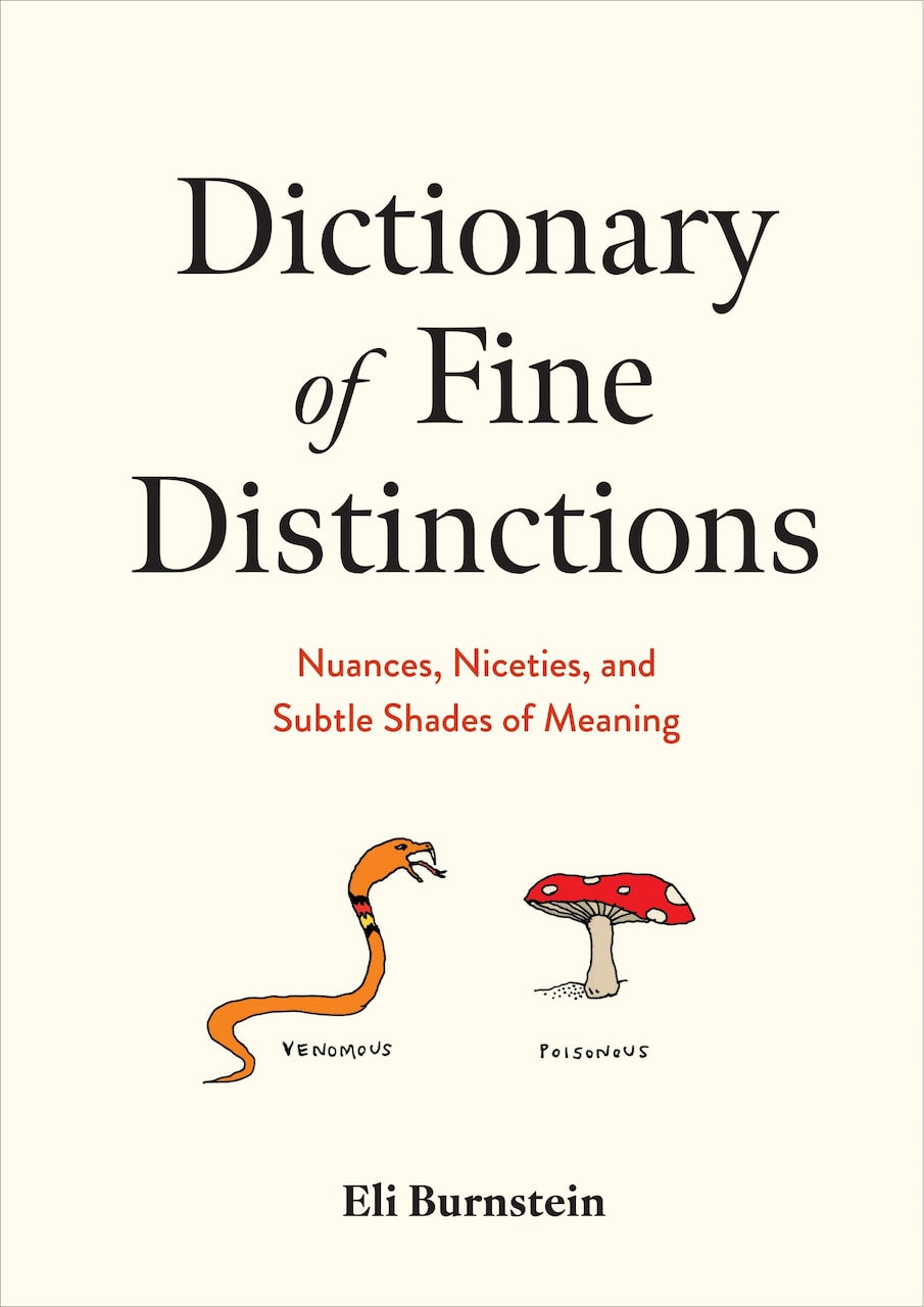 Dictionary of Fine Distinctions: Nuances, Niceties, and Subtle