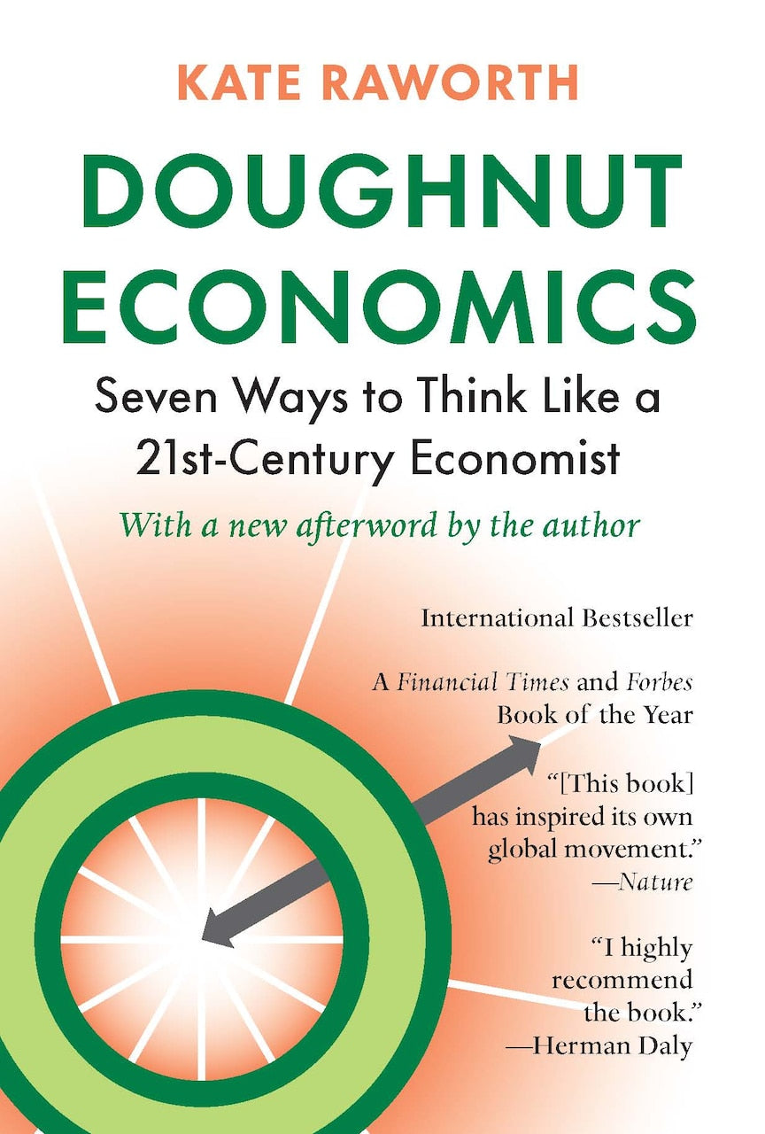 Doughnut Economics: Seven Ways to Think Like a 21st-Century
