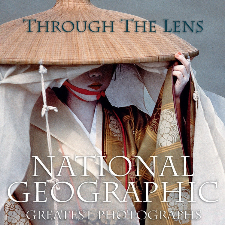 Through the Lens ナショナルジオグラフィック Through the Lens: National Geographic Greatest Photographs by