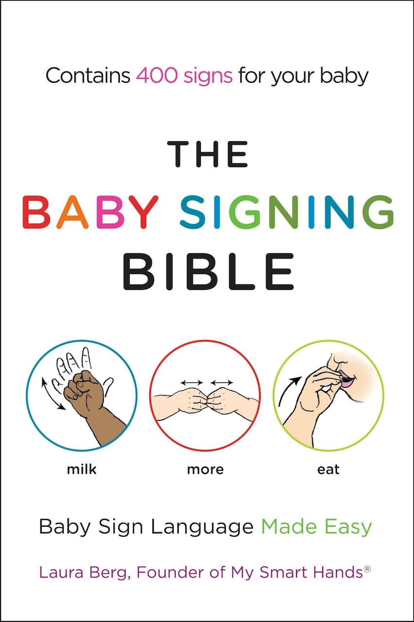 The Baby Signing Bible: Baby Sign Language Made Easy by Laura Berg, (Paperback)