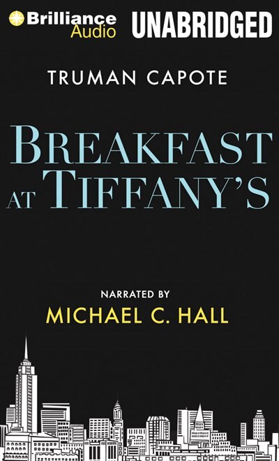 トルーマン・カポーティ　「BREAKFAST AT TIFFANY’S+３篇」 Breakfast at Tiffany's by TRUMAN CAPOTE, (Audiobook) | Indigo