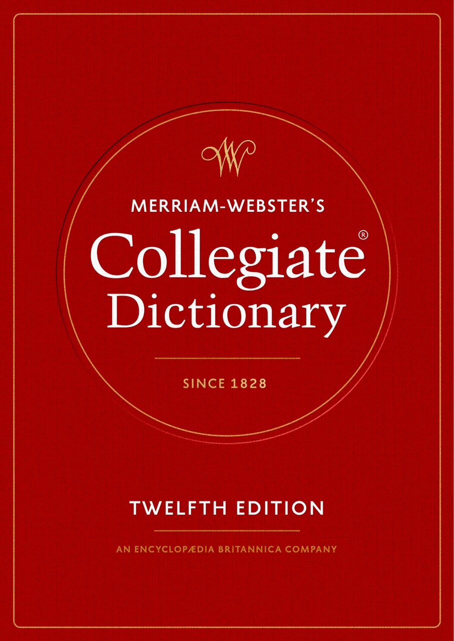 Merriam-Webster's Collegiate Dictionary, 12th Edition by Merriam