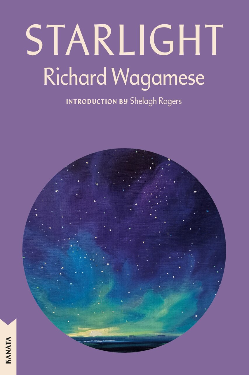 Starlight: Kanata Classics Edition by Richard Wagamese, (Paperback