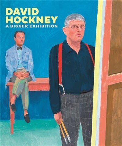DAVID HOCKNEY A Bigger Exhibition ホックニー David Hockney: A Bigger Exhibition by Richard Benefield