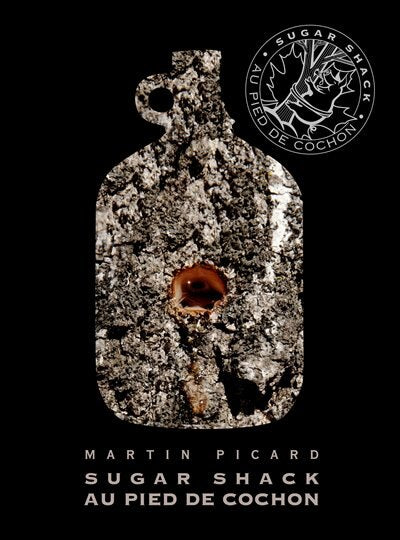 Au Pied de Cochon Sugar Shack by Martin Picard, (Hardcover) | Indigo