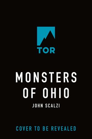 Monsters of Ohio by John Scalzi, (Hardcover)