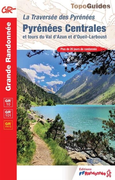 Pyrénées centrales et tours du Val d'Azun et d'Oueil-Larboust: GR 10, GR 101, GR pays - image 1