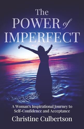 The Power of Imperfect: A Woman's Inspirational Journey to Self-Confidence and Acceptance - image 1