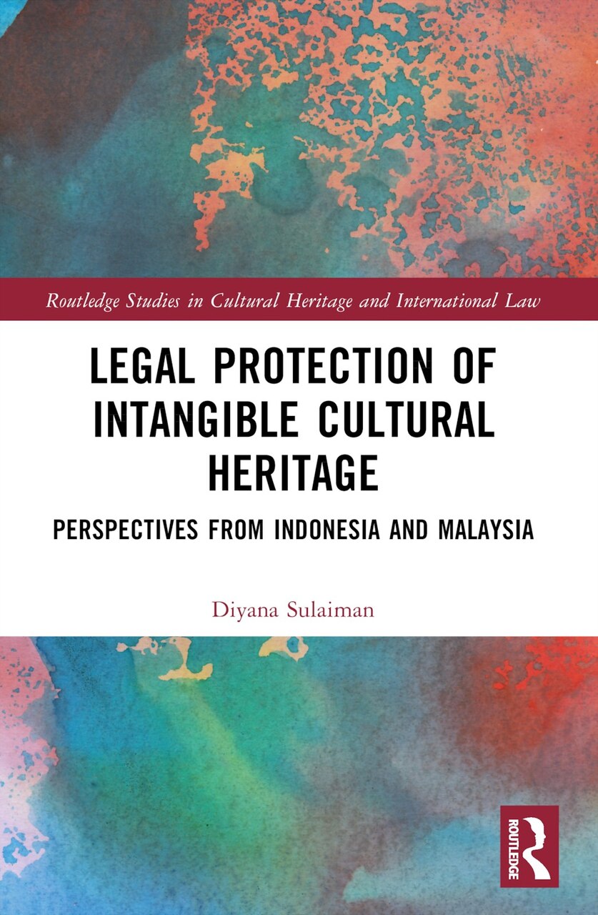 Legal Protection of Intangible Cultural Heritage: Perspectives from Indonesia and Malaysia - image 1