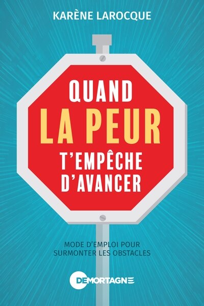 Quand la peur t'empêche d'avancer: Mode d'emploi pour surmonter les obstacles - image 1