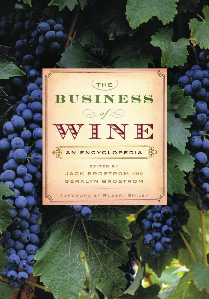 The Business of Wine: An Encyclopedia by Geralyn G. Brostrom