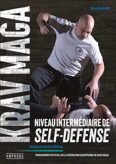 Krav maga, niveau intermédiaire de self-defense : ceintures verte et bleue : programmes officiels de la Fédération européenne de krav maga: ceintures verte et bleue - image 1