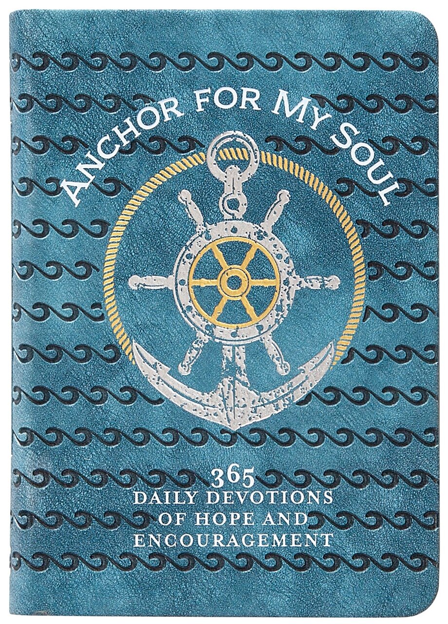 Anchor for My Soul: 365 Daily Devotions of Hope and Encouragement - image 1