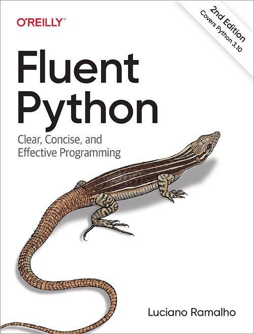 コンピュータ・IT Fluent Python (2nd Edition, in English) Fluent Python: Clear, Concise, And Effective Programming by