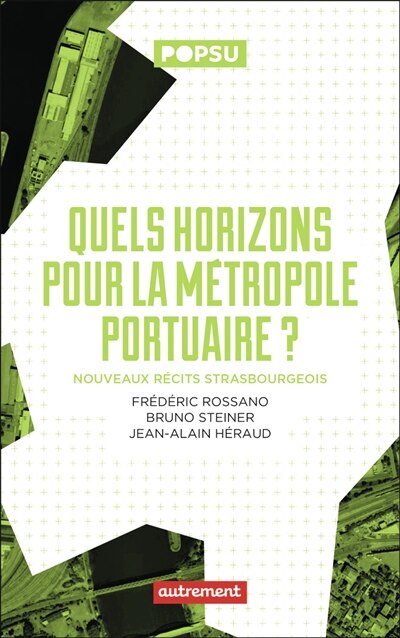 Quels horizons pour la métropole portuaire ?: nouveaux récits strasbourgeois - image 1