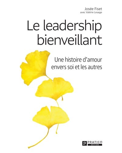 Le Leadership bienveillant: Une histoire d'amour envers soi et les autres - image 1