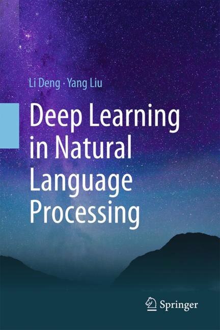 Deep Learning in Natural Language Processing by Li Deng, (Hardcover ...