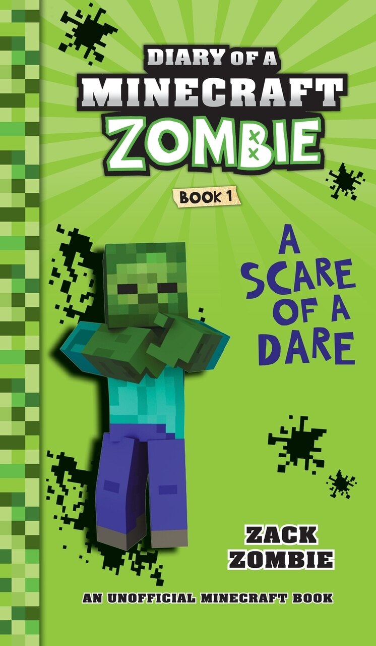 Diary of a Minecraft Zombie Book 1: A Scare of a Dare by Zack