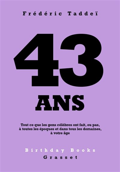 43 ans : tout ce que les gens célèbres ont fait, ou pas, à toutes les époques et dans tous les domaines, à votre âge: tout ce que les gens célèbres ont fait, ou pas, à toutes les époques et dans tous les domaines, à votre âge - image 1