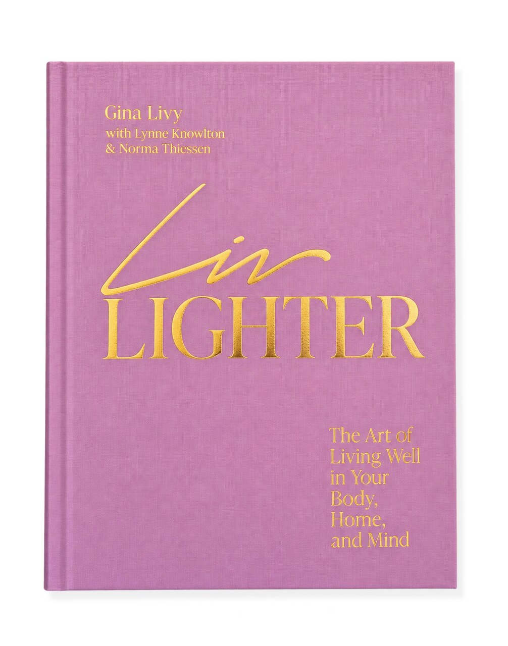 Liv Lighter: The Art of Living Well in Your Body, Home, and Mind - image 1