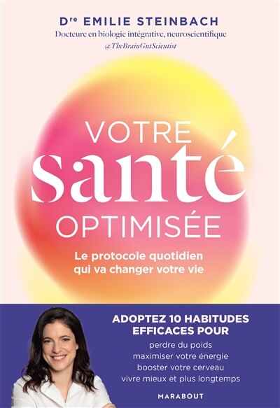 Votre santé optimisée : le protocole quotidien qui va changer votre vie : adoptez 10 habitudes efficaces pour perdre du poids, maximiser votre énergie, booster votre cerveau, vivre mieux et plus longtemps: le protocole quotidien qui va changer votre vie - image 1