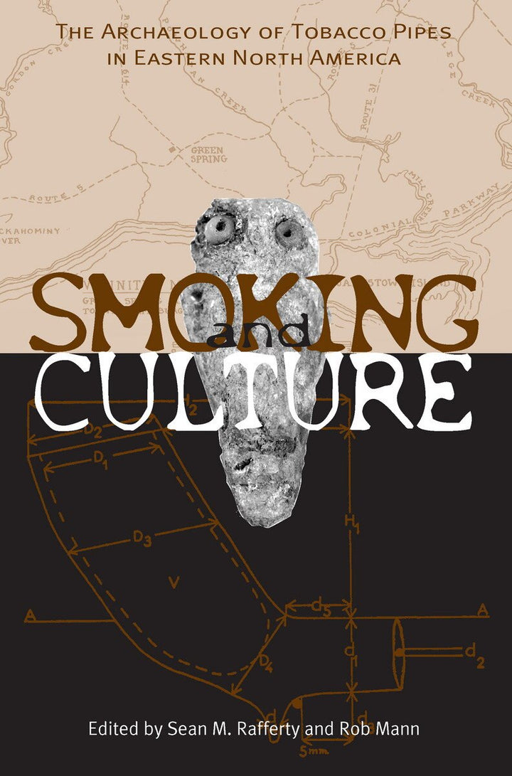 Smoking and Culture: The Archaeology of Tobacco Pipes in Eastern North ...