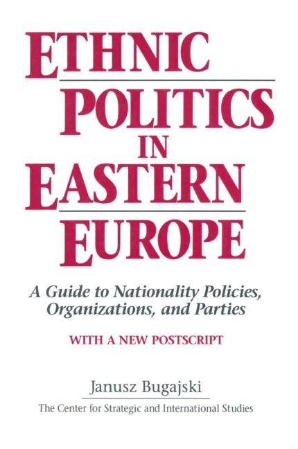 Ethnic Politics in Eastern Europe: A Guide to Nationality Policies, Organizations and Parties: A Guide to Nationality Policies, Organizations and Parties - image 1