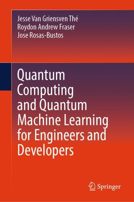 Quantum Computing and Quantum Machine Learning for Engineers and Developers - image 1