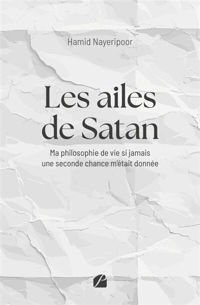 Les ailes de Satan: Ma philosophie de vie si jamais une seconde chance m'était donnée - image 1