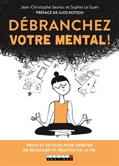 Débranchez votre mental !: trucs et astuces pour arrêter de ressasser et profiter de la vie - image 1