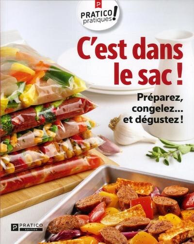C'est dans le sac!: Préparez, congelez... et dégustez! - image 1