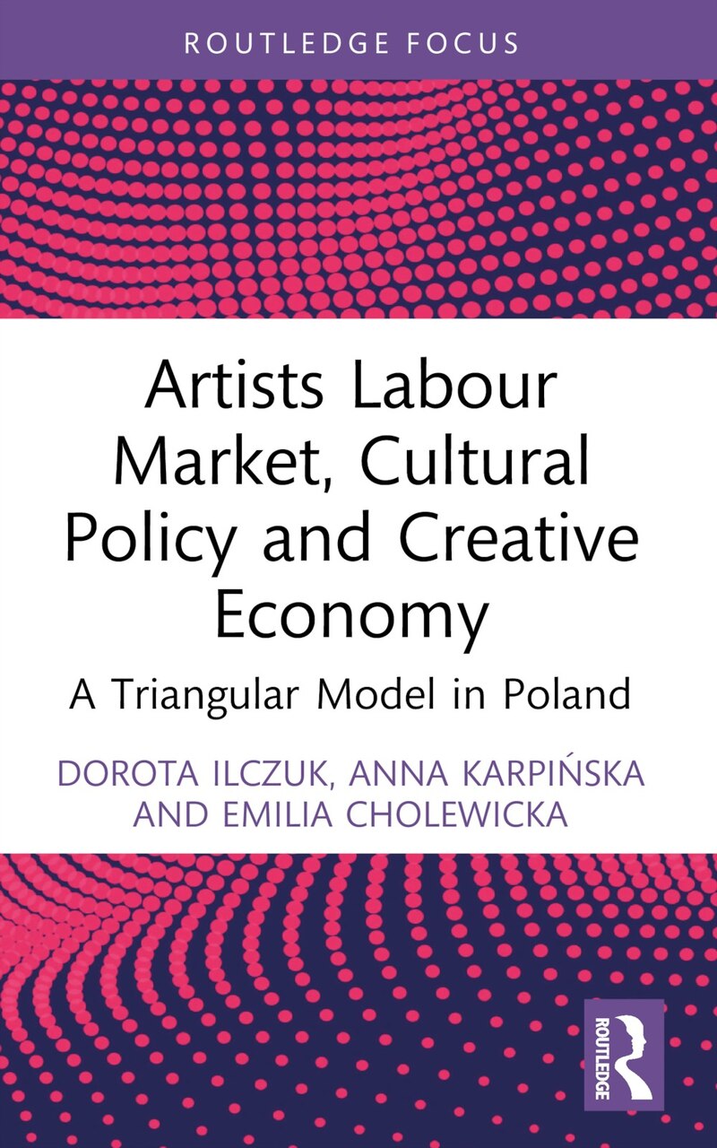 Artists Labour Market, Cultural Policy and Creative Economy: A Triangular Model in Poland - image 1