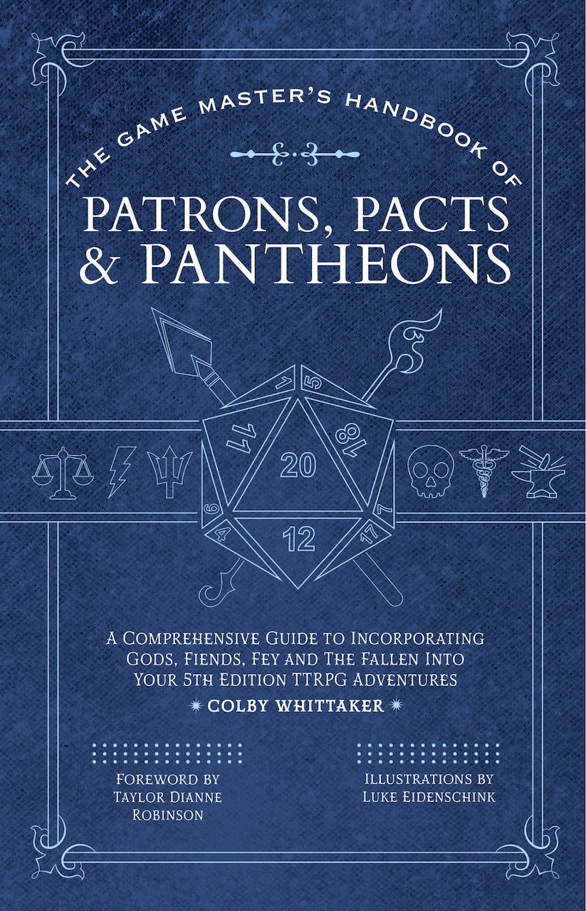 The Game Master's Handbook of Patrons, Pacts & Pantheons: A comprehensive guide to incorporating gods, fiends, fey and the fallen into your 5th edition TTRPG adventures - image 1