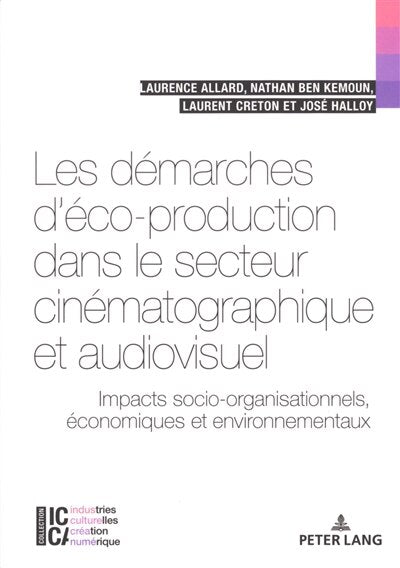 Les démarches d'éco-production dans le secteur cinématographique et audiovisuel: Impacts socio-organisationnels, économiques et environnementaux - image 1