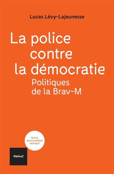 La police contre la démocratie : politiques de la Brav-M: politiques de la Brav-M - image 1