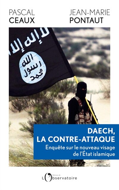 Daech, la contre-attaque: enquête sur le nouveau visage de l'Etat islamique - image 1