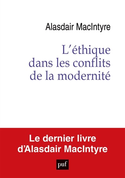 L' éthique dans les conflits de la modernité: essai sur le désir, le raisonnement pratique et le récit - image 1