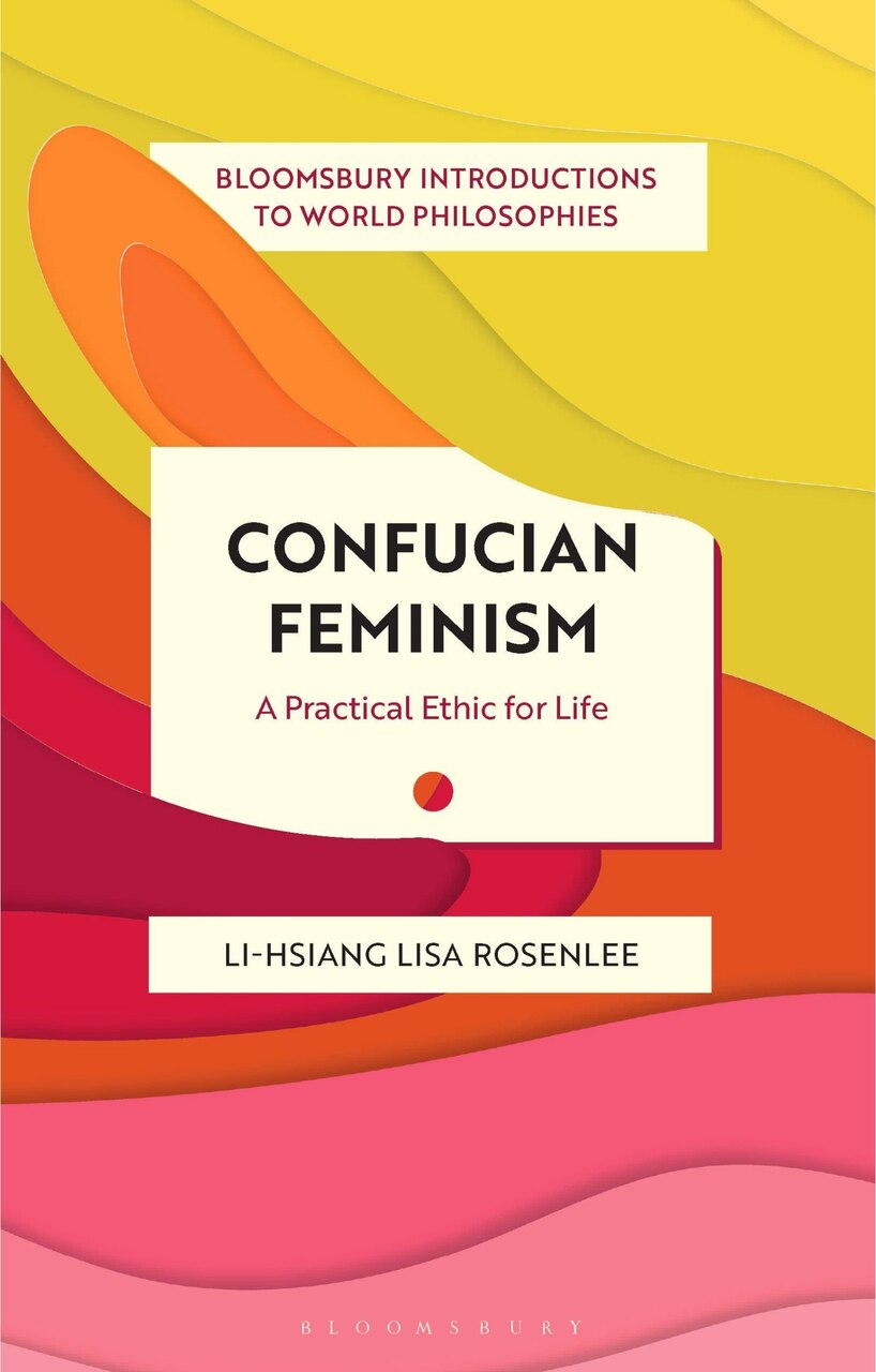 Confucian Feminism: A Practical Ethic for Life - image 1