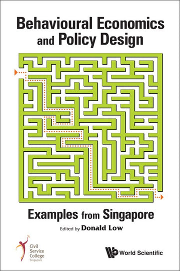 Behavioural Economics And Policy Design: Examples From Singapore by ...