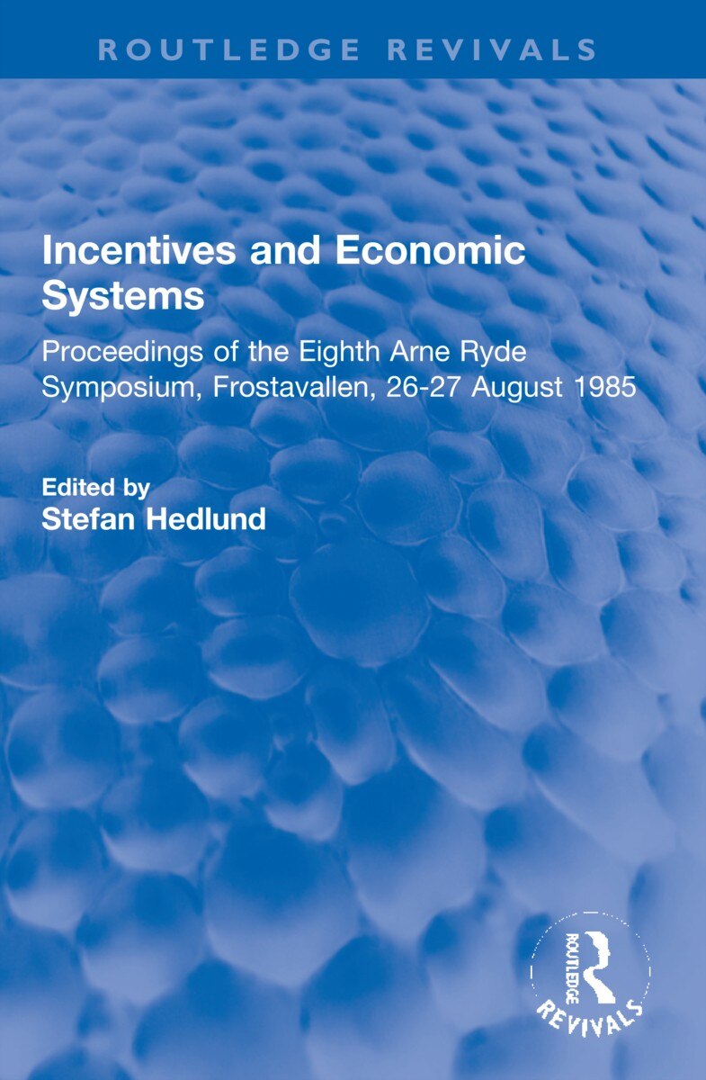 Incentives and Economic Systems: Proceedings of the Eighth Arne Ryde Symposium, Frostavallen, 26-27 August 1985 - image 1