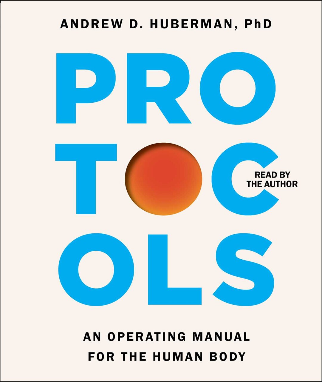 Protocols: An Operating Manual for the Human Body by Andrew D