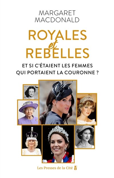 Royales et rebelles: et si c'était les femmes qui portaient la couronne ? - image 1