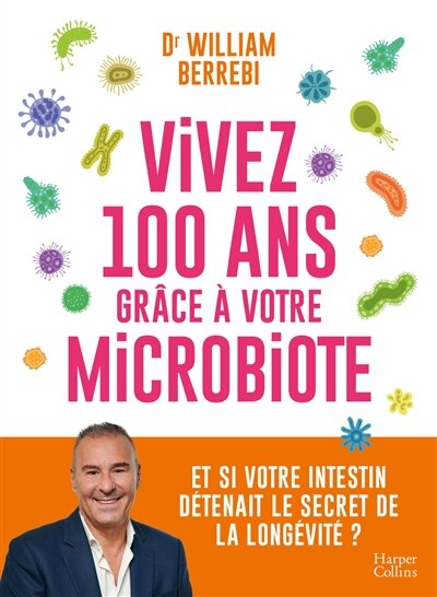 Vivez 100 ans grâce à votre microbiote - image 1